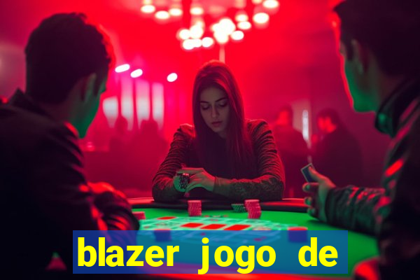 blazer jogo de ganhar dinheiro